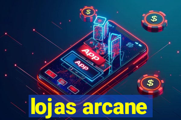 lojas arcane